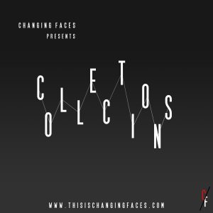 Changing Faces Presents: Collections